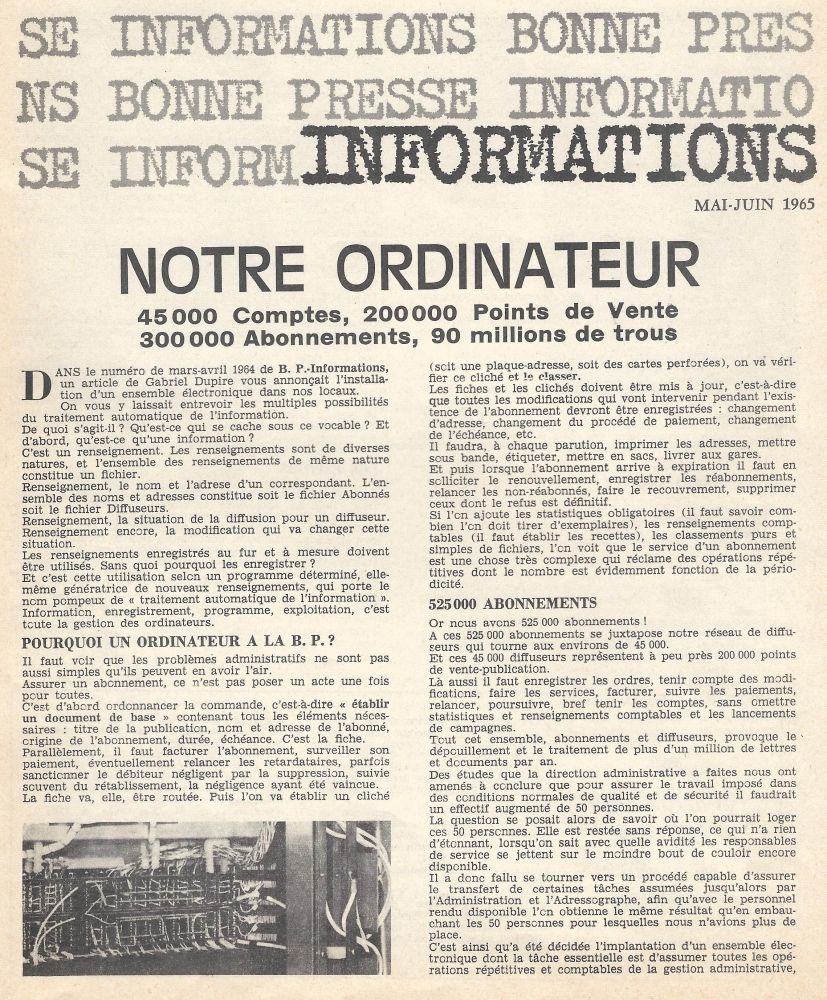 Sous un titre plein de fierté, « Notre Ordinateur », Informations Bonne Presse, le bulletin interne de l’entreprise, fait le point en mars-avril 1965 sur la mise en œuvre du premier ordinateur de la maison, dont l’arrivée avait été annoncée un an plus tôt dans le même bulletin dans un article de Gabriel Dupire.