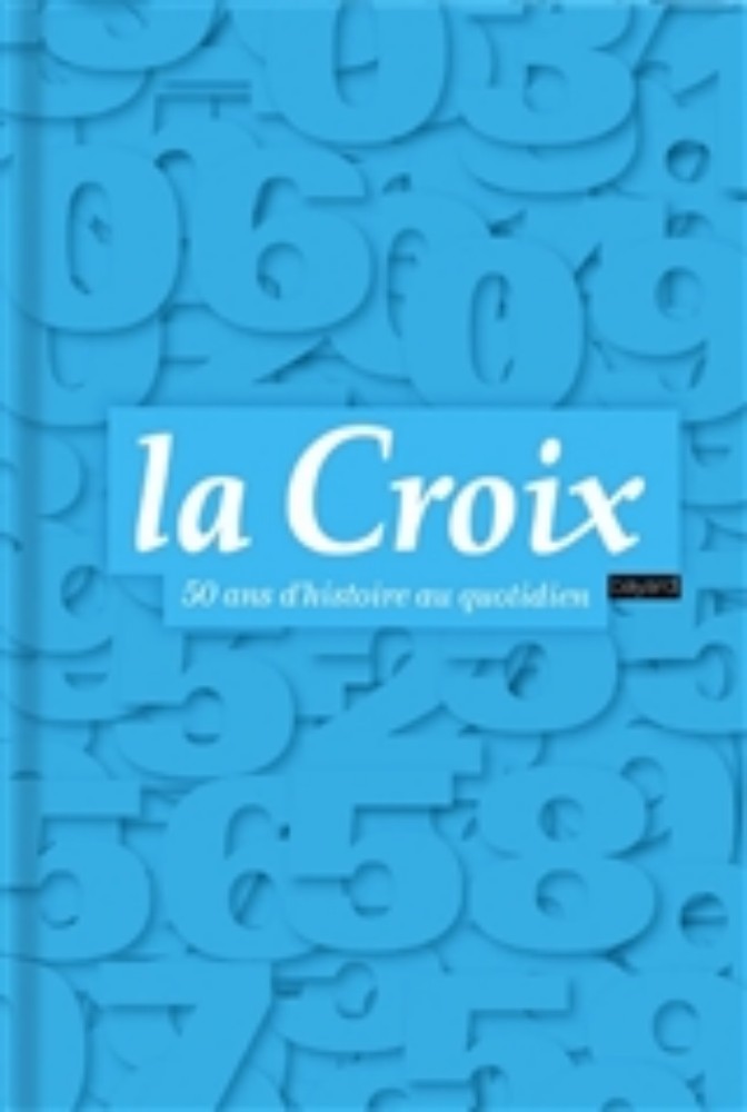 La Croix, 50 ans d'histoire